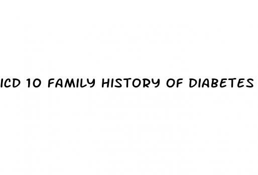 icd 10 family history of diabetes