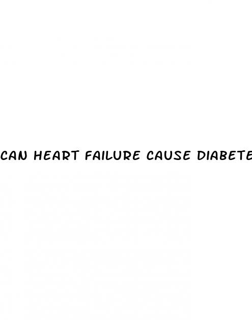 can heart failure cause diabetes