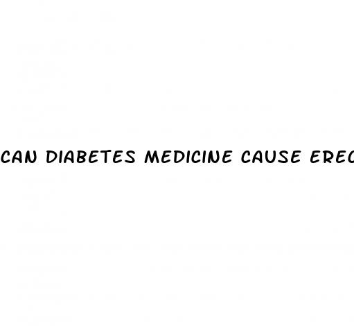 can diabetes medicine cause erectile dysfunction