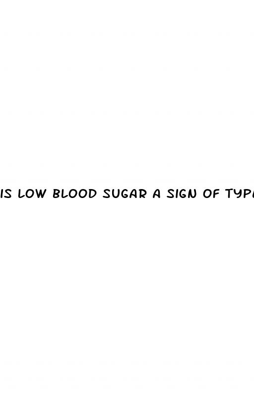 is low blood sugar a sign of type 2 diabetes