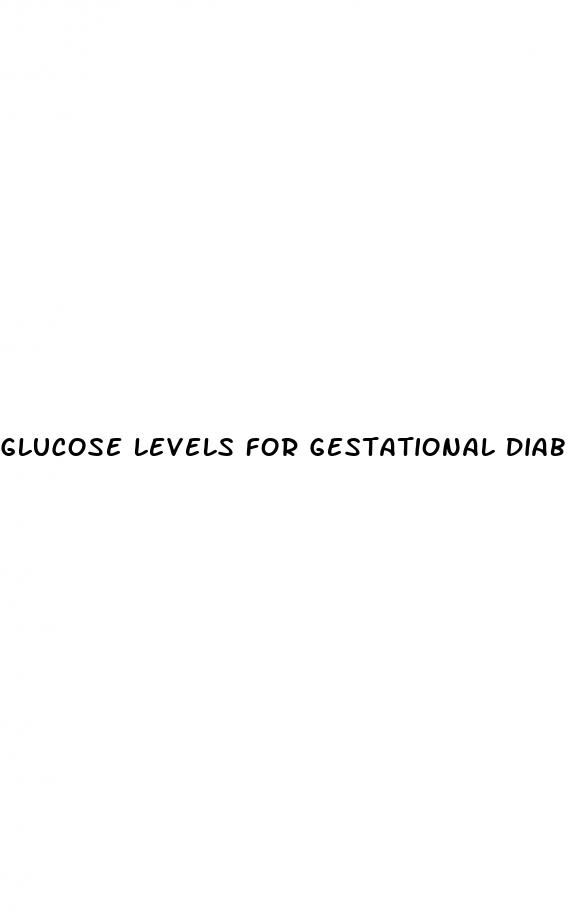 glucose levels for gestational diabetes