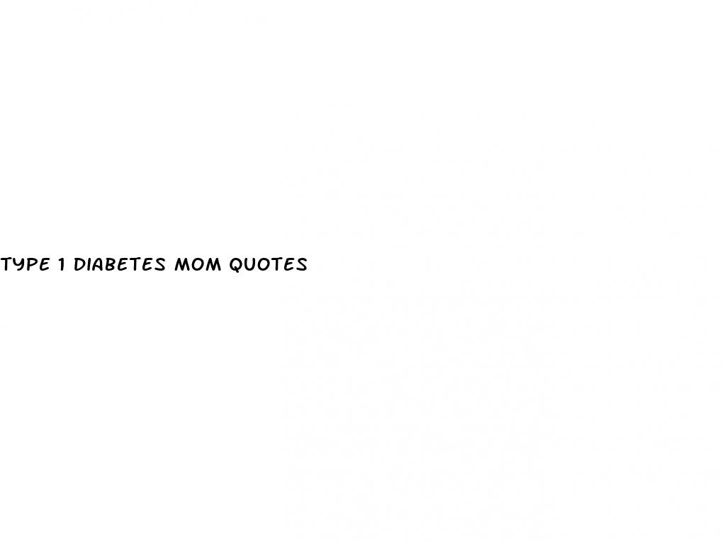 type 1 diabetes mom quotes