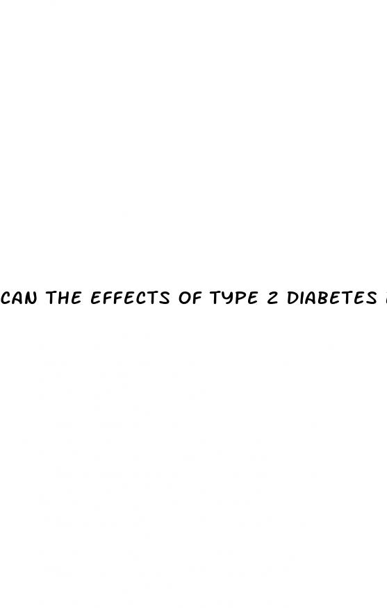 can the effects of type 2 diabetes be reversed