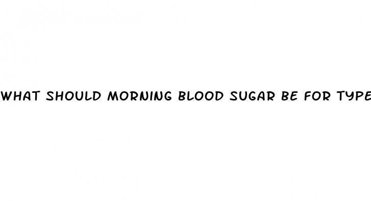 what should morning blood sugar be for type 2 diabetes