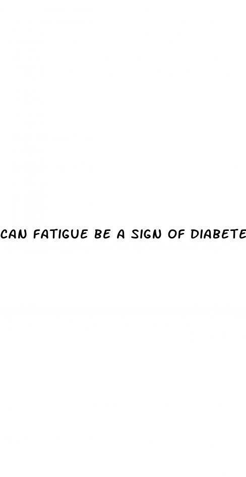 can fatigue be a sign of diabetes
