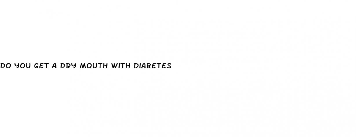do you get a dry mouth with diabetes