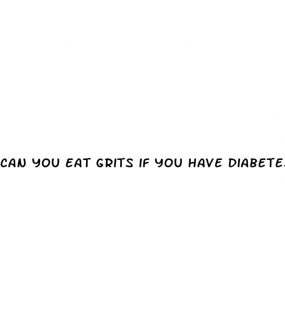 can you eat grits if you have diabetes