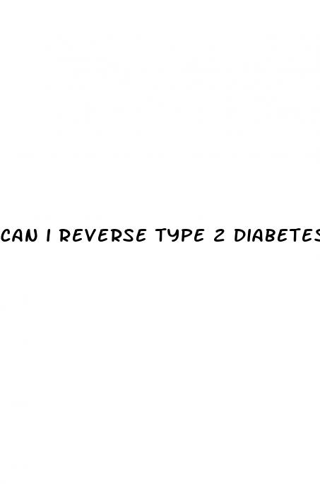 can i reverse type 2 diabetes