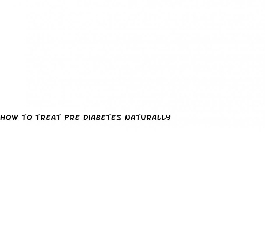 how to treat pre diabetes naturally