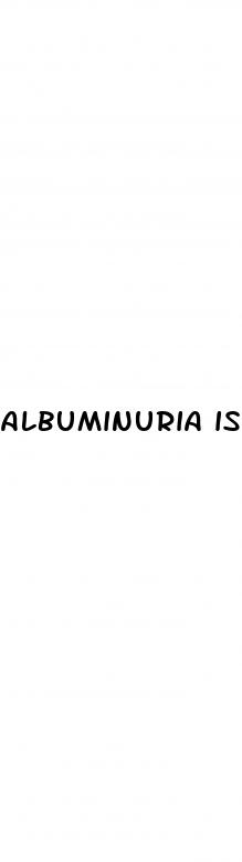 albuminuria is a common sign of diabetes mellitus