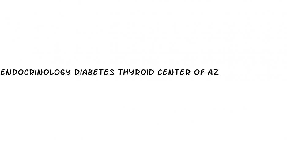endocrinology diabetes thyroid center of az