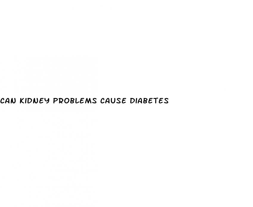 can kidney problems cause diabetes