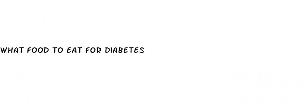 what food to eat for diabetes
