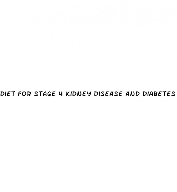 diet for stage 4 kidney disease and diabetes