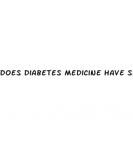 does diabetes medicine have side effects