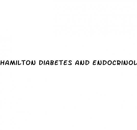 hamilton diabetes and endocrinology center