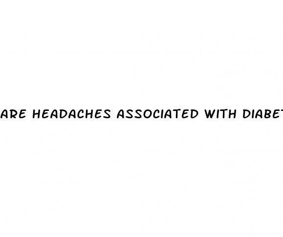 are headaches associated with diabetes