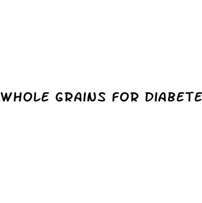 whole grains for diabetes