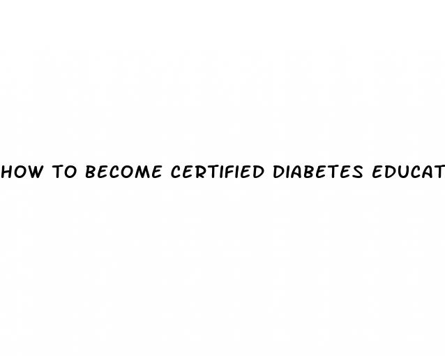 how to become certified diabetes educator