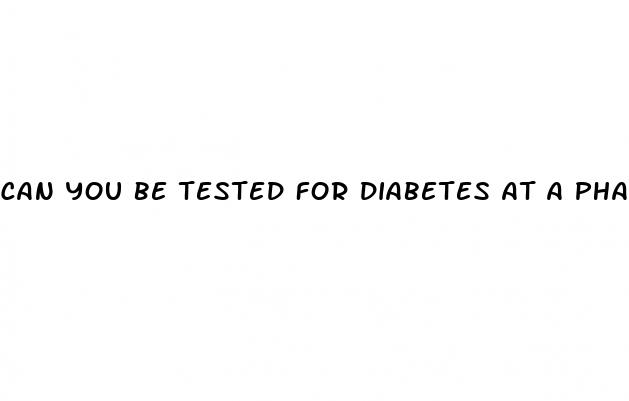 can you be tested for diabetes at a pharmacy
