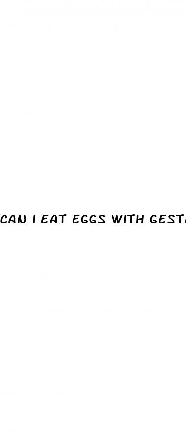 can i eat eggs with gestational diabetes