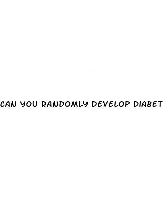 can you randomly develop diabetes