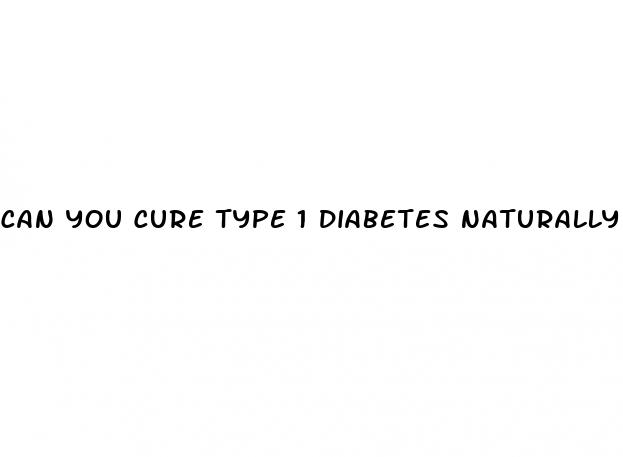 can you cure type 1 diabetes naturally
