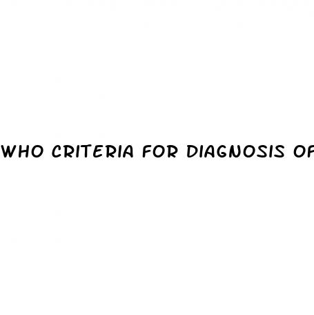 who criteria for diagnosis of diabetes mellitus