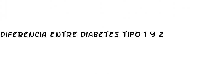diferencia entre diabetes tipo 1 y 2