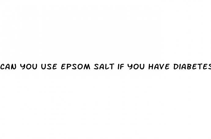 can you use epsom salt if you have diabetes