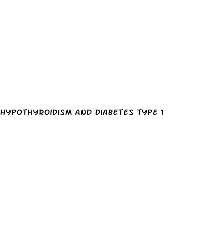 hypothyroidism and diabetes type 1