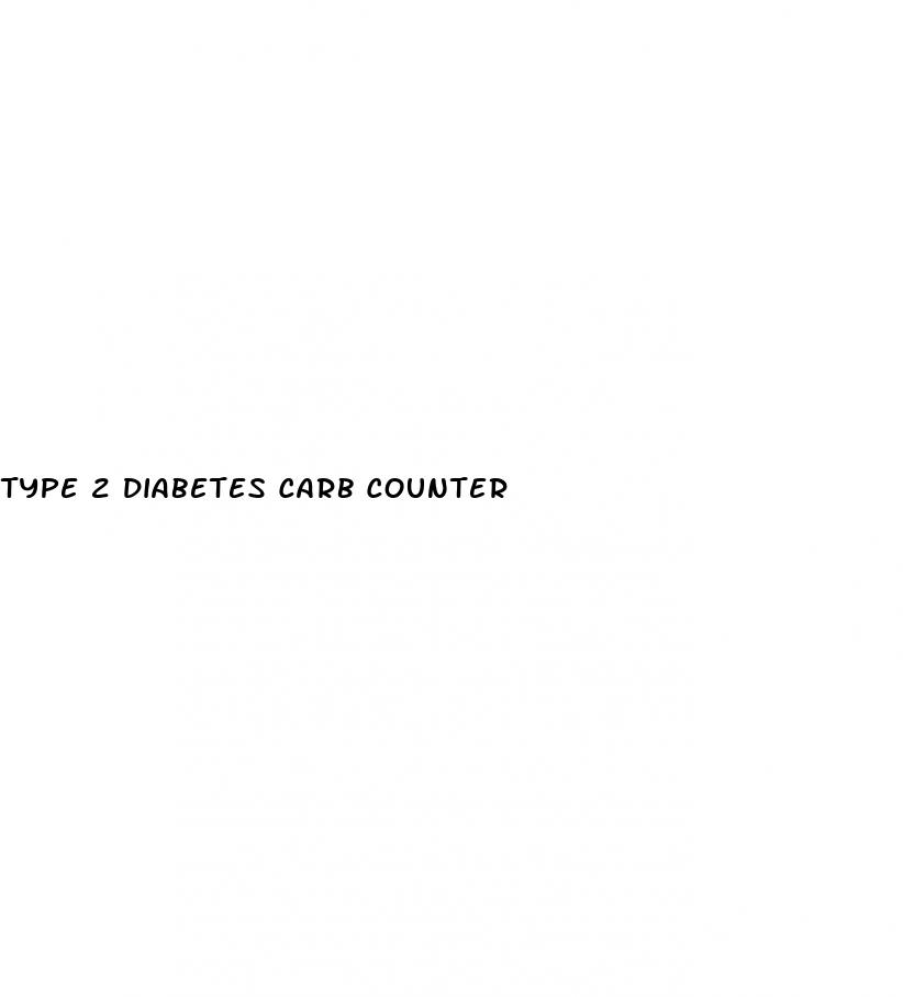 type 2 diabetes carb counter