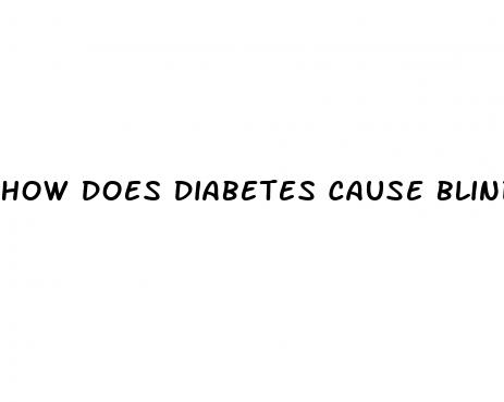 how does diabetes cause blindness