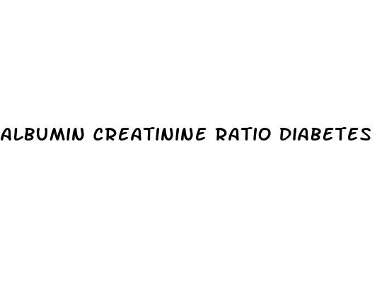 albumin creatinine ratio diabetes