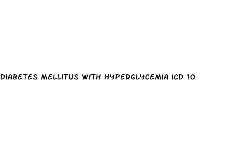 diabetes mellitus with hyperglycemia icd 10