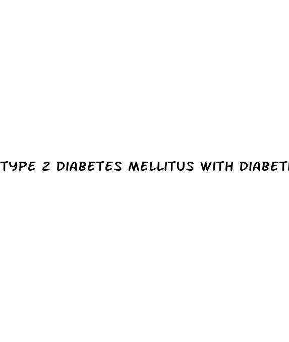 type 2 diabetes mellitus with diabetic chronic kidney disease