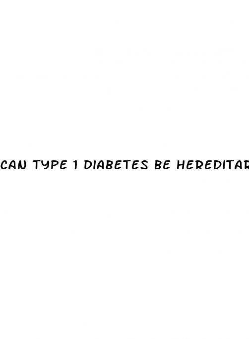 can type 1 diabetes be hereditary