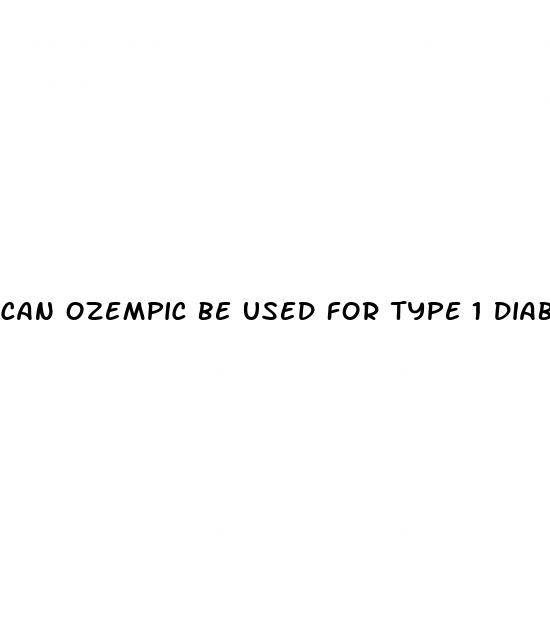 can ozempic be used for type 1 diabetes