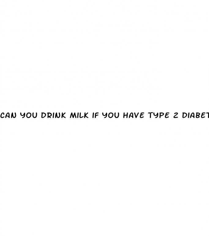 can you drink milk if you have type 2 diabetes