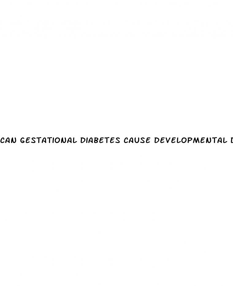 can gestational diabetes cause developmental delays