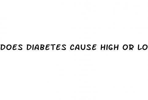 does diabetes cause high or low blood pressure