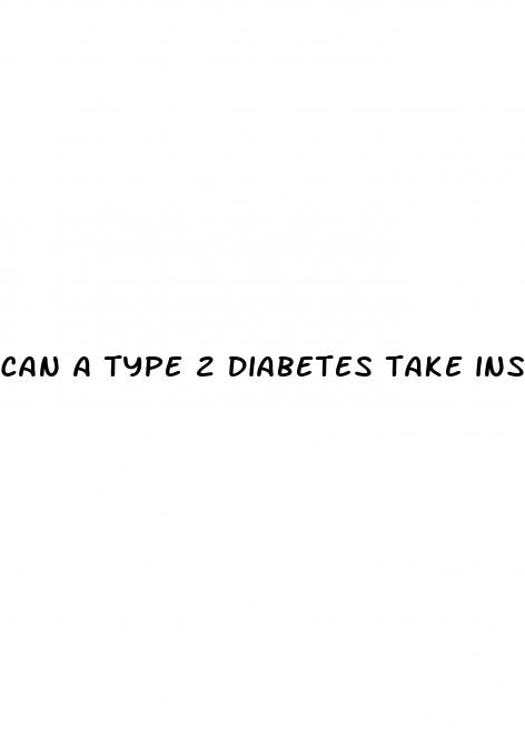 can a type 2 diabetes take insulin