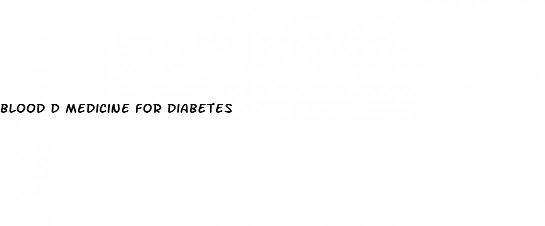 blood d medicine for diabetes