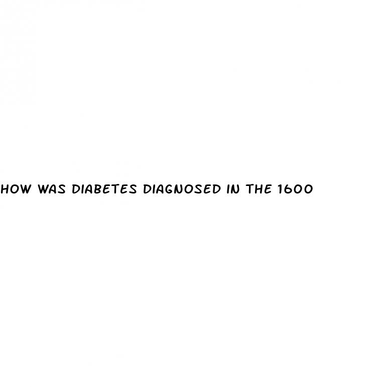 how was diabetes diagnosed in the 1600