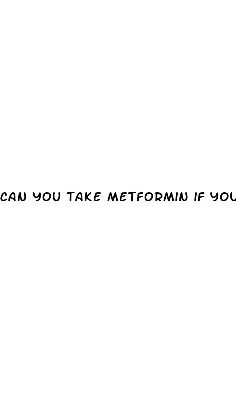 can you take metformin if you don t have diabetes
