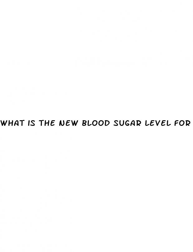 what is the new blood sugar level for diabetes
