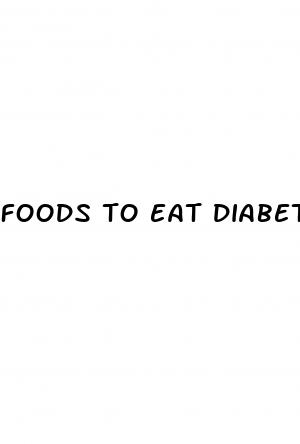 foods to eat diabetes