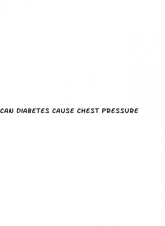 can diabetes cause chest pressure