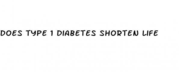 does type 1 diabetes shorten life
