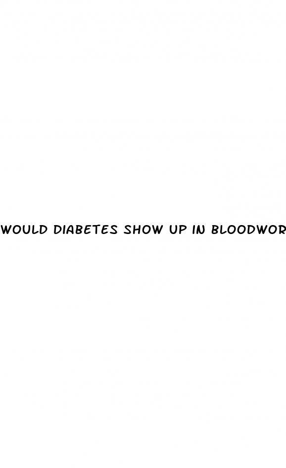 would diabetes show up in bloodwork
